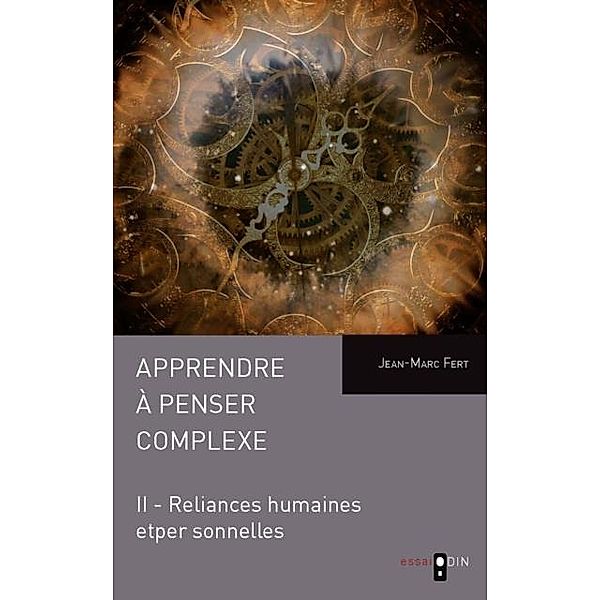 Apprendre a penser complexe (Tome II) / Hors-collection, Jean-Marc Fert