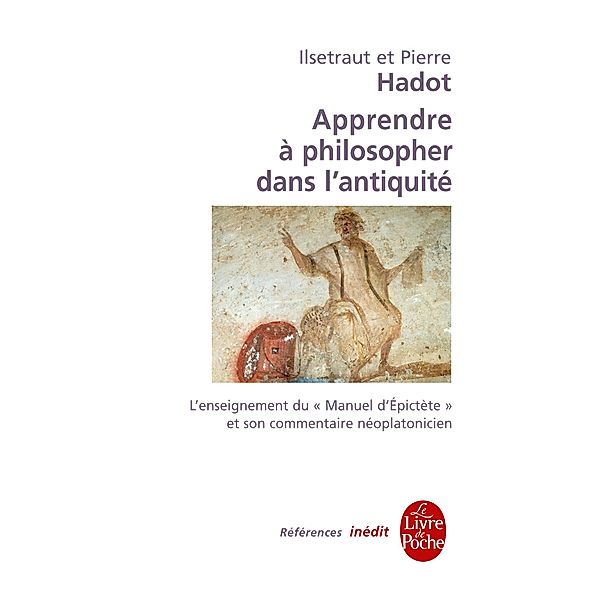 Apprendre à philosopher dans l'antiquité-inédit / Références, Pierre Hadot, Ilsetraut Hadot