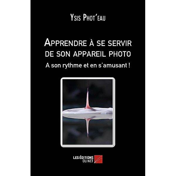 Apprendre a se servir de son appareil photo, Phot'eau Ysis Phot'eau