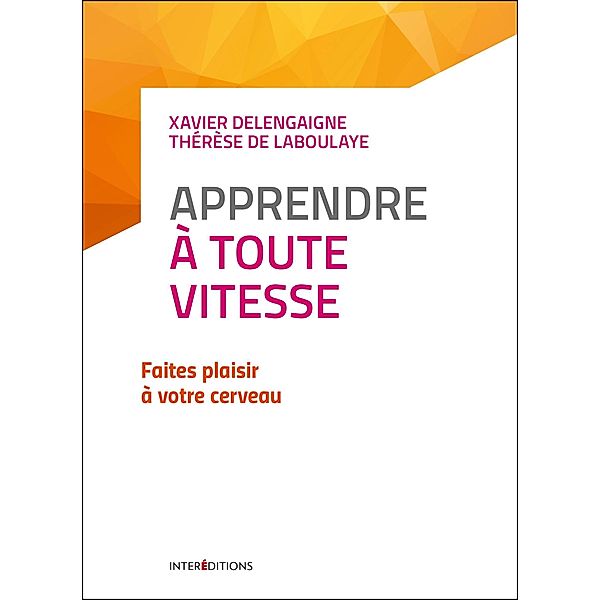 Apprendre à toute vitesse / Développement personnel  à ma portée, Xavier Delengaigne, Thérèse de Laboulaye