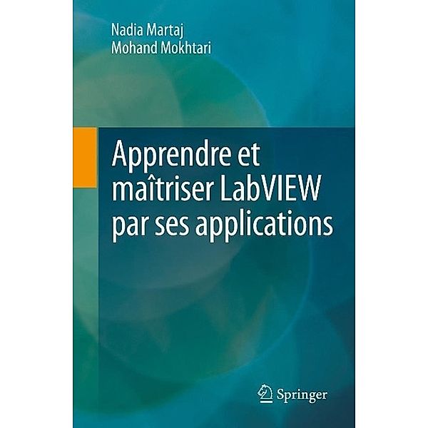 Apprendre et maîtriser LabVIEW par ses applications, Nadia Martaj, Mohand Mokhtari