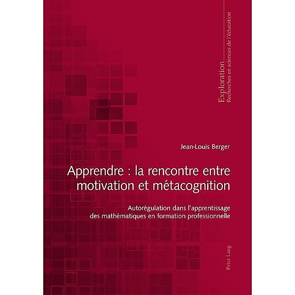 Apprendre : la rencontre entre motivation et metacognition, Berger Jean-Louis Berger