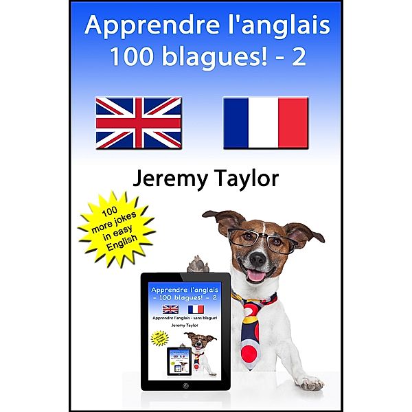 Apprendre l'anglais: 100 blagues! 2 / Jeremy Taylor, Jeremy Taylor