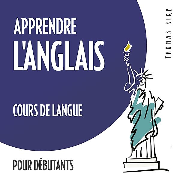 Apprendre l'anglais (cours de langue pour débutants), Thomas Rike