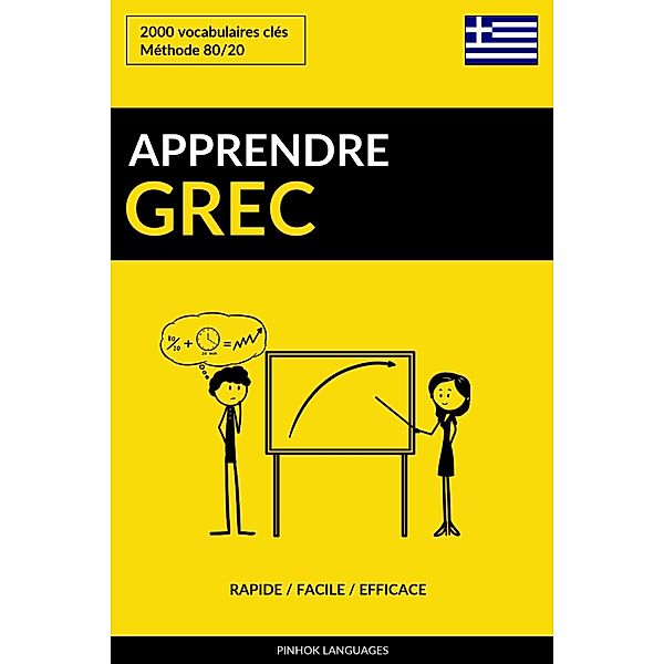 Apprendre le grec: Rapide / Facile / Efficace: 2000 vocabulaires cles, Pinhok Languages
