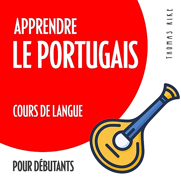 Apprendre le portugais (cours de langue pour débutants), Thomas Rike