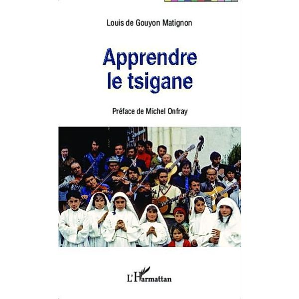 Apprendre le tsigane / Hors-collection, Louis de Gouyon Matignon