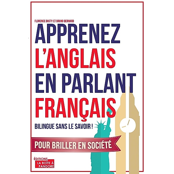 Apprenez l'anglais en parlant français, Florence Dasty, Bruno Bernard