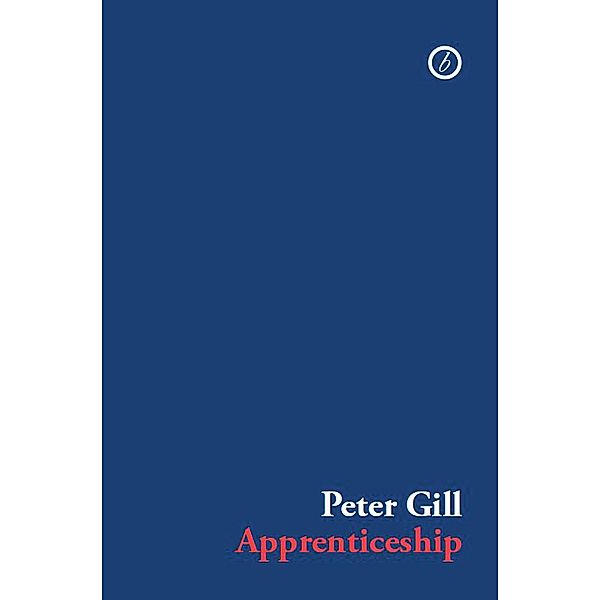 Apprenticeship, Peter Gill