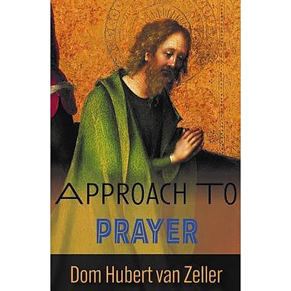 Approach to Prayer, Hubert Van Zeller