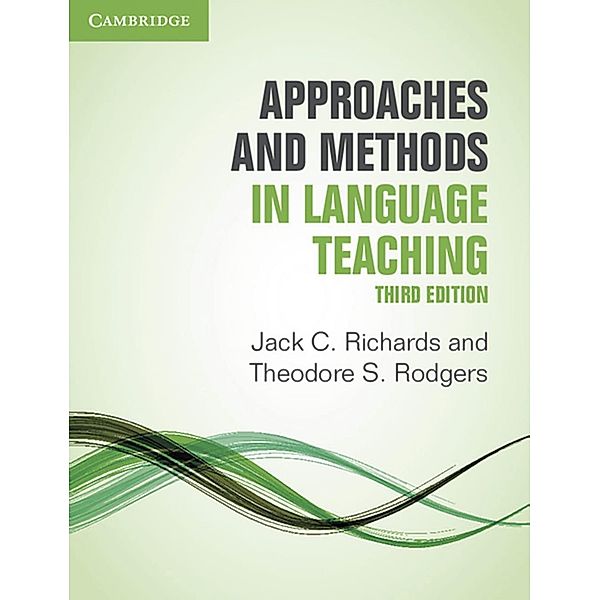 Approaches and Methods in Language Teaching, Jack C. Richards, Theodore S. Rodgers