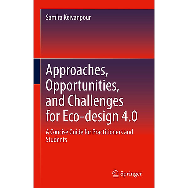 Approaches, Opportunities, and Challenges for Eco-design 4.0, Samira Keivanpour