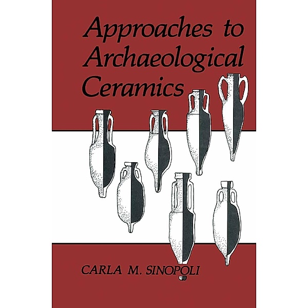 Approaches to Archaeological Ceramics, Carla M. Sinopoli