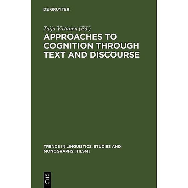 Approaches to Cognition through Text and Discourse / Trends in Linguistics. Studies and Monographs [TiLSM] Bd.147