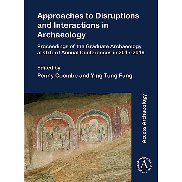 Approaches to Disruptions and Interactions in Archaeology / Archaeopress Access Archaeology
