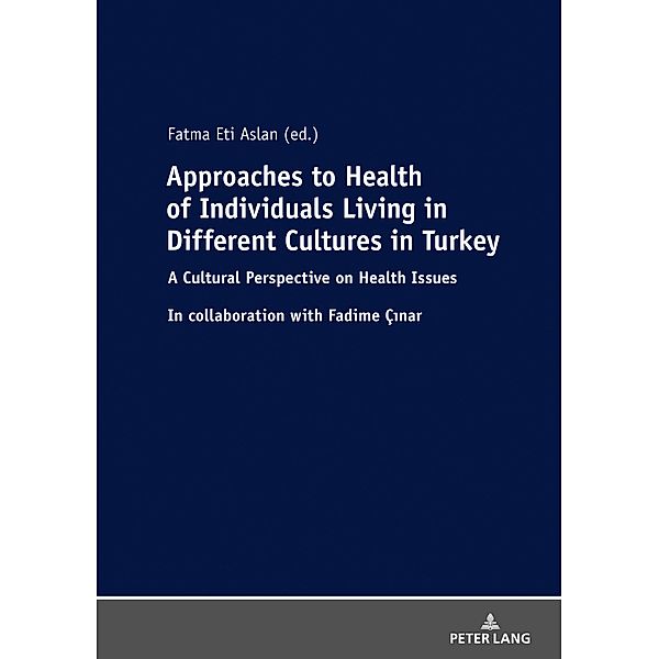 Approaches to Health of Individuals Living in Different Cultures in Turkey, Eti Aslan Fatma Eti Aslan