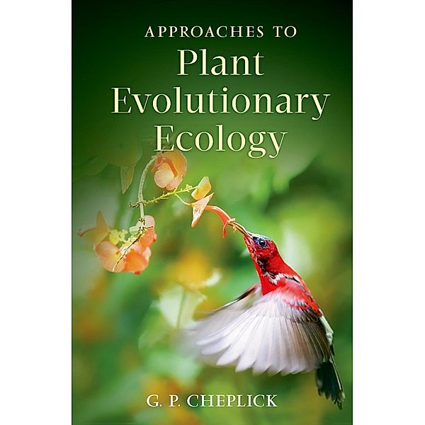 Approaches to Plant Evolutionary Ecology, G. P. Cheplick