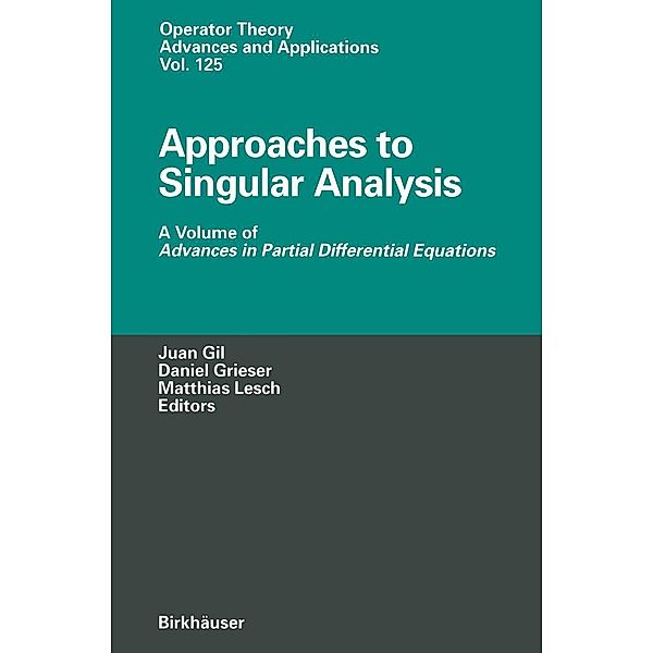 Approaches to Singular Analysis / Operator Theory: Advances and Applications Bd.125