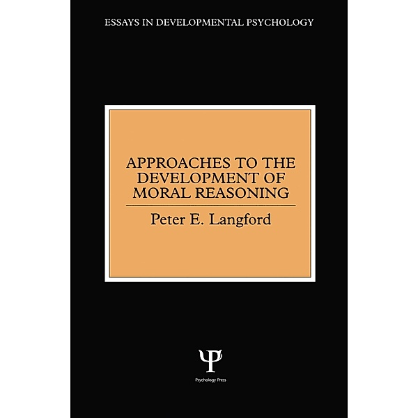Approaches to the Development of Moral Reasoning, Peter E. Langford