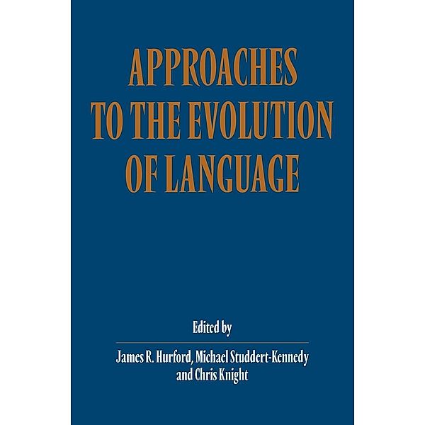 Approaches to the Evolution of Language