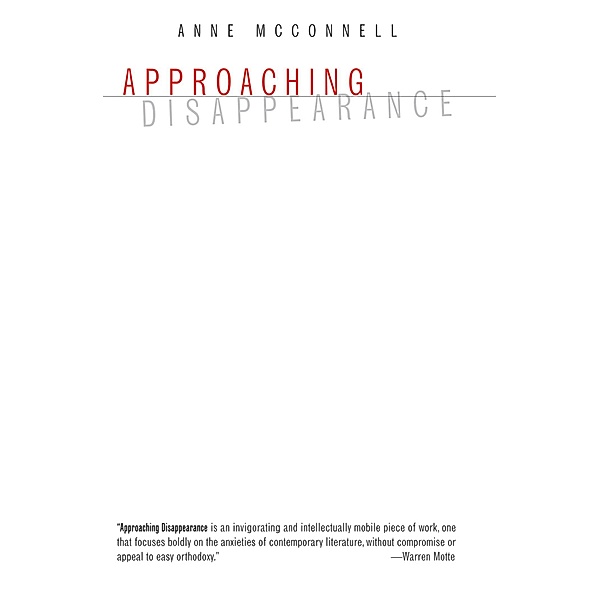 Approaching Disappearance / Dalkey Archive Scholarly, Anne Mcconnell