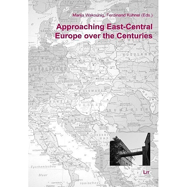 Approaching East-Central Europe over the Centuries