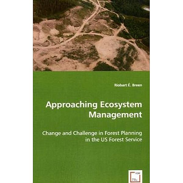 Approaching Ecosystem Management, Riobart Breen, Riobart E. Breen