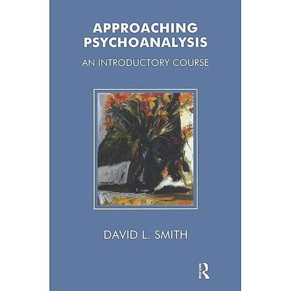 Approaching Psychoanalysis, David Livingstone Smith