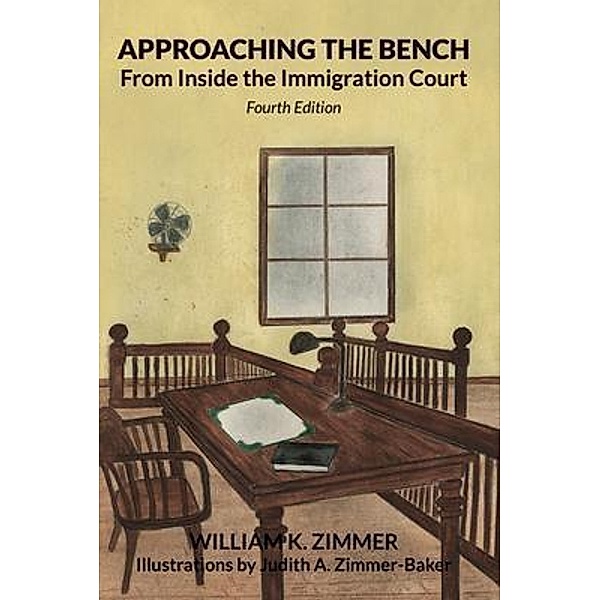Approaching the Bench from Inside the Immigration Court, William Zimmer