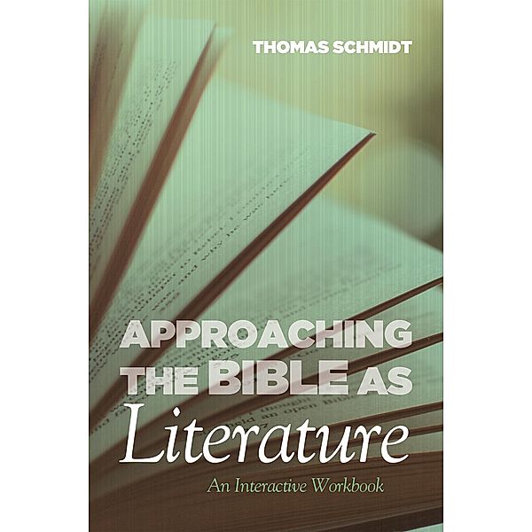 Approaching the Bible as Literature, Thomas E. Schmidt