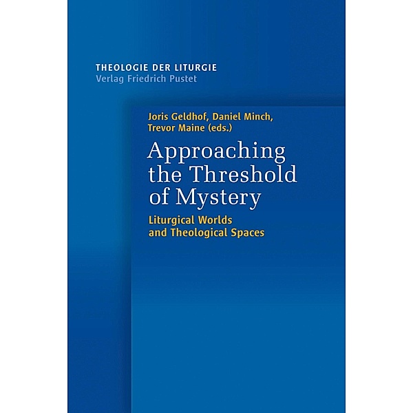 Approaching the Threshold of Mystery / Theologie der Liturgie Bd.10