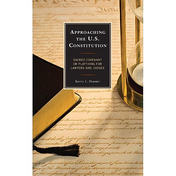 Approaching the U.S. Constitution, Kerry L. Hunter