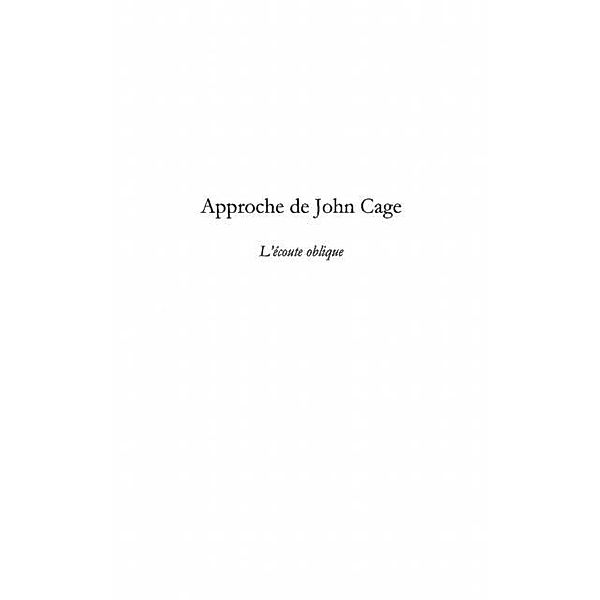 Approche de John Cage : L'ecoute oblique / Hors-collection, Auricoste Marianne