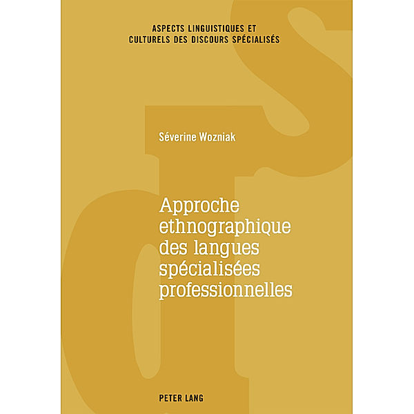 Approche ethnographique des langues spécialisées professionnelles, Séverine Wozniak