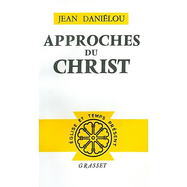 Approches du Christ / essai français, Jean Danielou