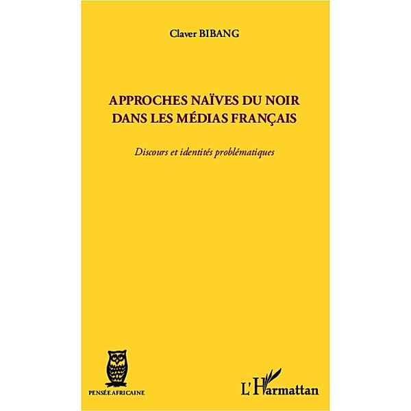 Approches naives du Noir dans les medias francais, Bibang Claver Bibang