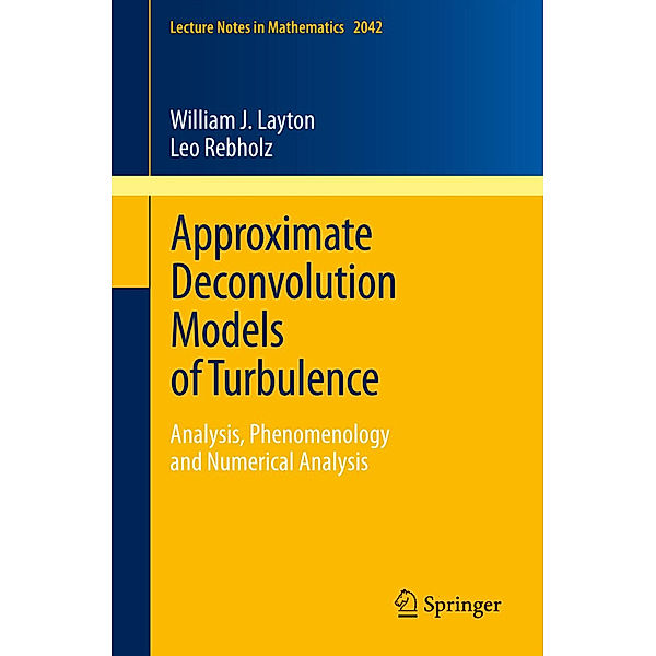 Approximate Deconvolution Models of Turbulence, William J. Layton, Leo G. Rebholz