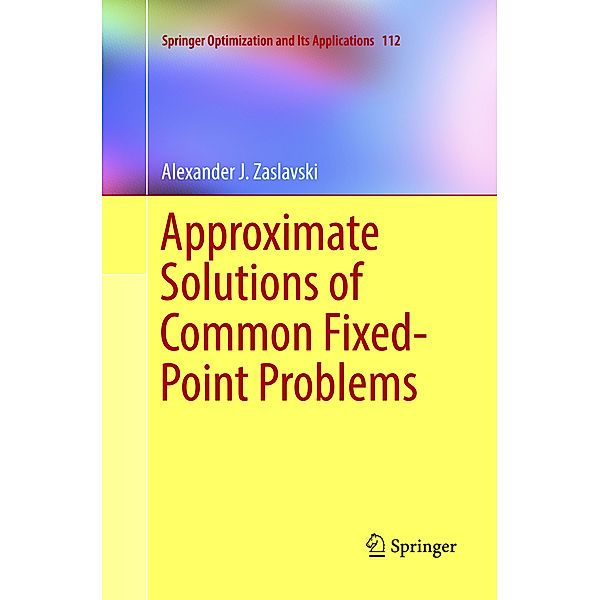 Approximate Solutions of Common Fixed-Point Problems, Alexander J Zaslavski
