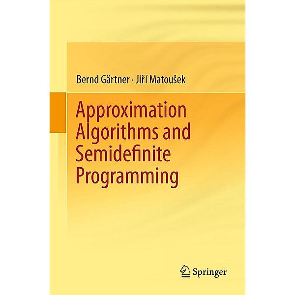 Approximation Algorithms and Semidefinite Programming, Bernd Gärtner, Jiri Matousek