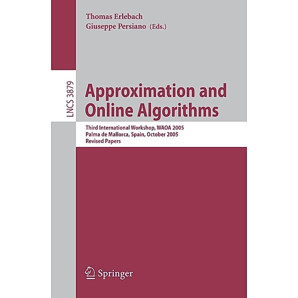 Approximation and Online Algorithms / Lecture Notes in Computer Science Bd.3879