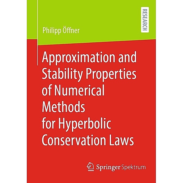 Approximation and Stability Properties of Numerical Methods for Hyperbolic Conservation Laws, Philipp Öffner