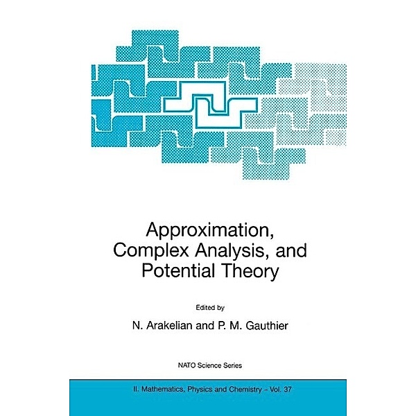 Approximation, Complex Analysis, and Potential Theory / NATO Science Series II: Mathematics, Physics and Chemistry Bd.37