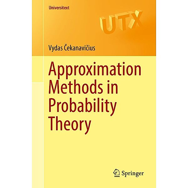 Approximation Methods in Probability Theory / Universitext, Vydas Cekanavicius