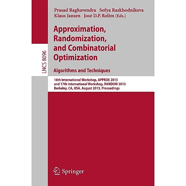 Approximation, Randomization, and Combinatorial Optimization. Algorithms and Techniques / Lecture Notes in Computer Science Bd.8096