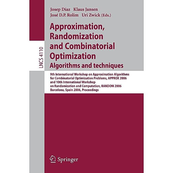 Approximation, Randomization, and Combinatorial Optimization. Algorithms and Techniques / Lecture Notes in Computer Science Bd.4110