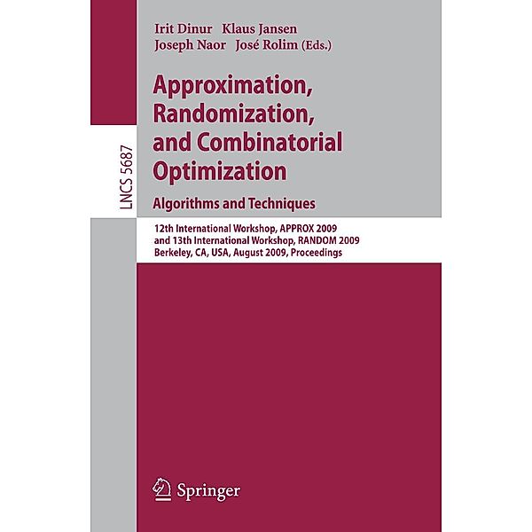 Approximation, Randomization, and Combinatorial Optimization. Algorithms and Techniques / Lecture Notes in Computer Science Bd.5687
