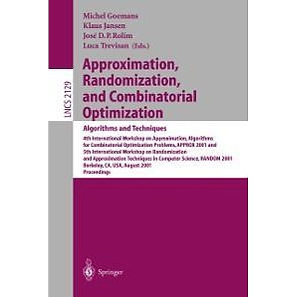 Approximation, Randomization and Combinatorial Optimization: Algorithms and Techniques / Lecture Notes in Computer Science Bd.2129