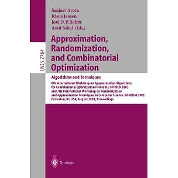 Approximation, Randomization, and Combinatorial Optimization. Algorithms and Techniques / Lecture Notes in Computer Science Bd.2764
