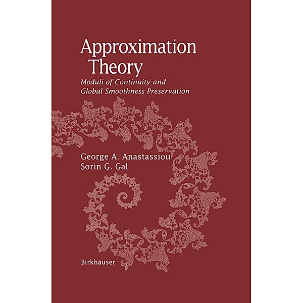 Approximation Theory, George A. Anastassiou, Sorin G. Gal