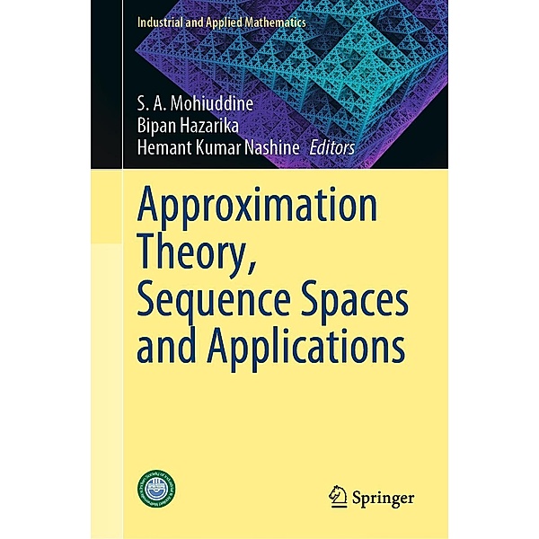 Approximation Theory, Sequence Spaces and Applications / Industrial and Applied Mathematics